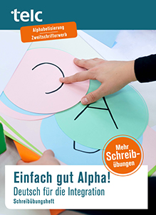 Einfach gut Alpha! Deutsch für die Integration. Schreibübungsheft